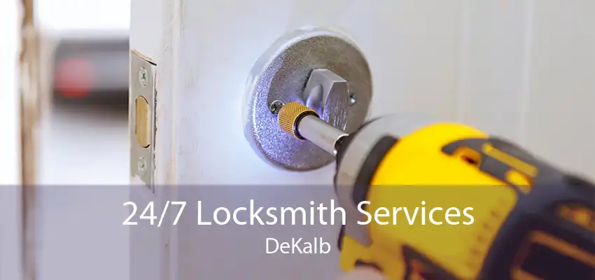 24/7 Locksmith Services DeKalb