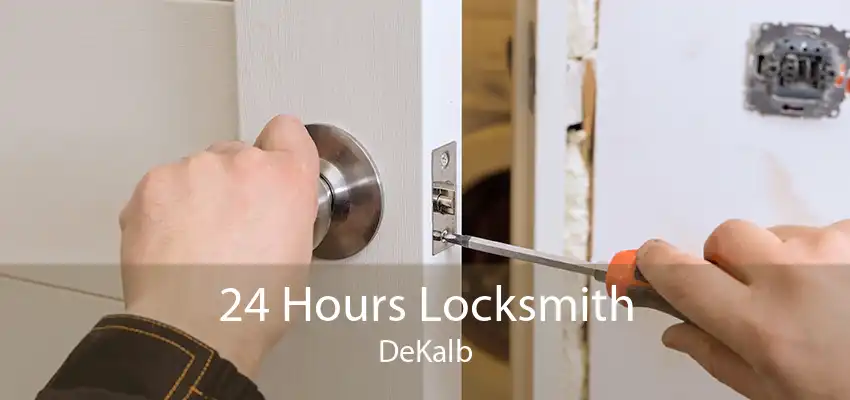 24 Hours Locksmith DeKalb
