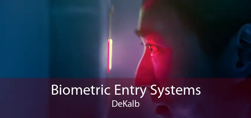 Biometric Entry Systems DeKalb