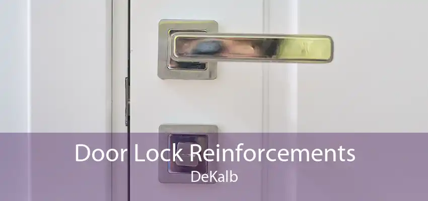Door Lock Reinforcements DeKalb