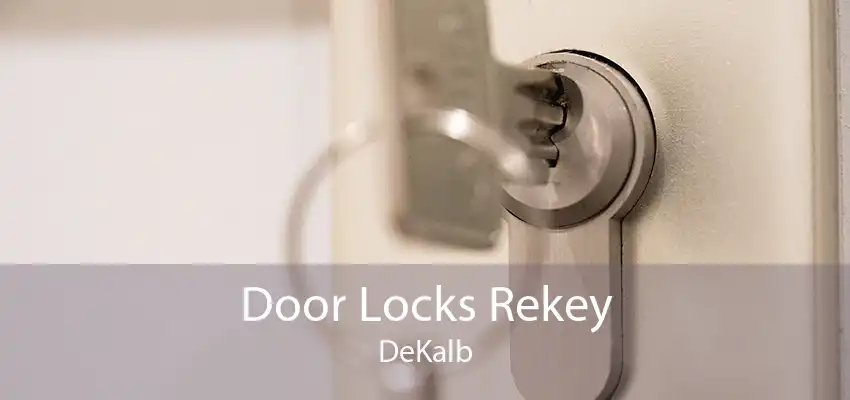 Door Locks Rekey DeKalb