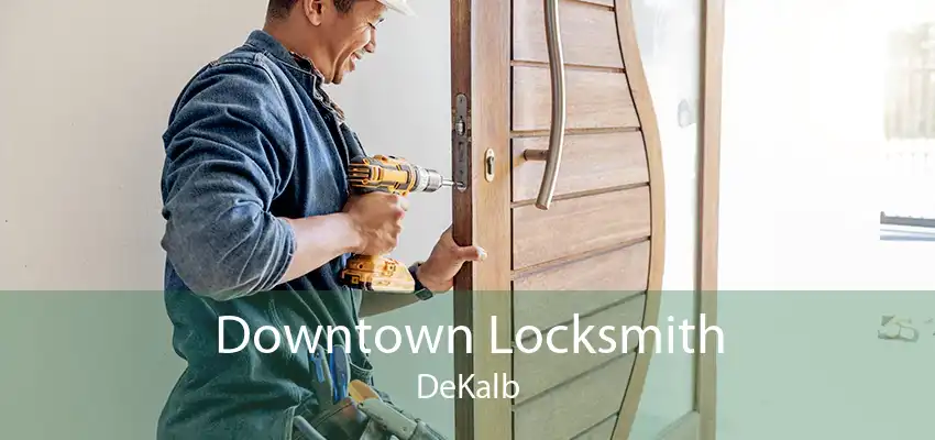 Downtown Locksmith DeKalb