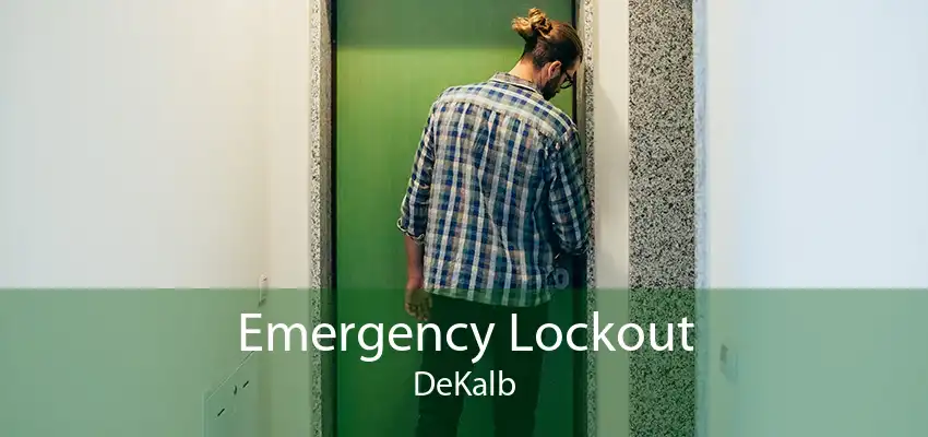 Emergency Lockout DeKalb
