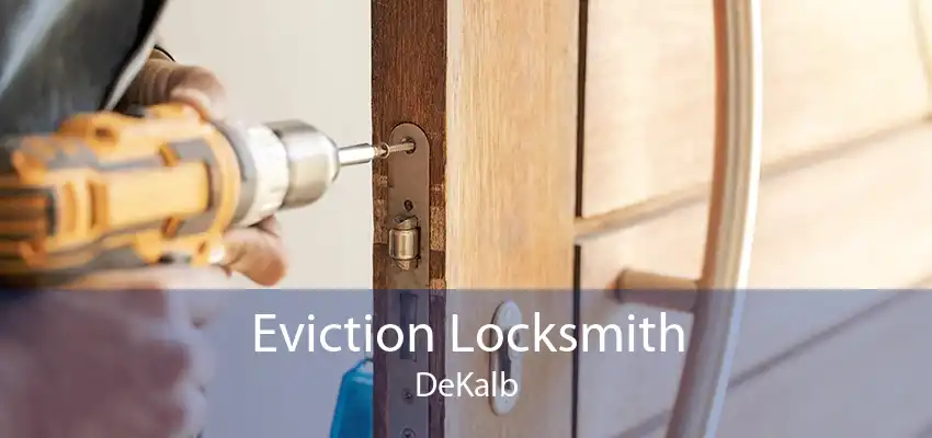 Eviction Locksmith DeKalb