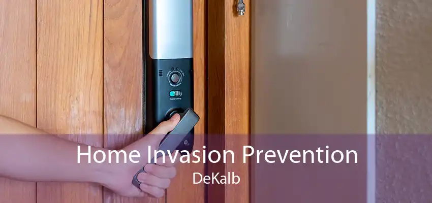 Home Invasion Prevention DeKalb