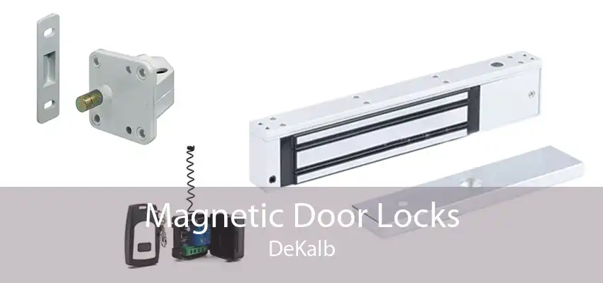Magnetic Door Locks DeKalb
