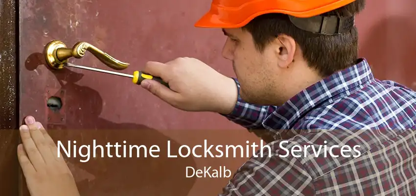 Nighttime Locksmith Services DeKalb