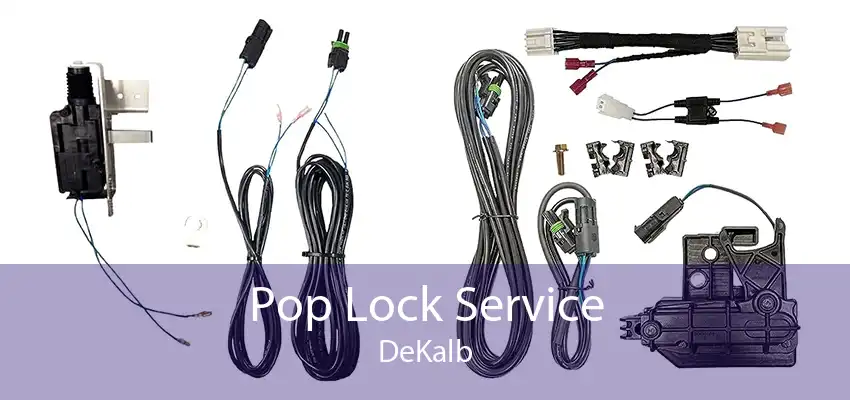 Pop Lock Service DeKalb