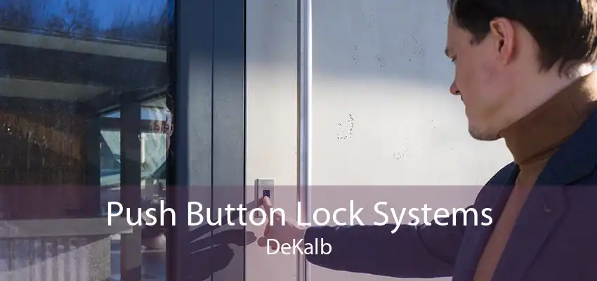 Push Button Lock Systems DeKalb
