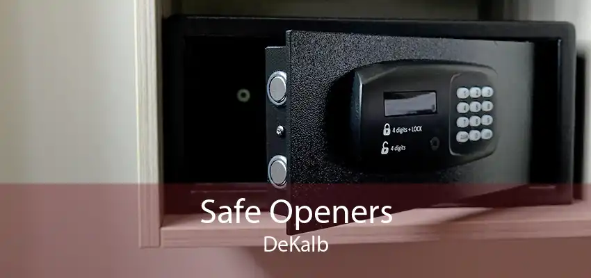 Safe Openers DeKalb