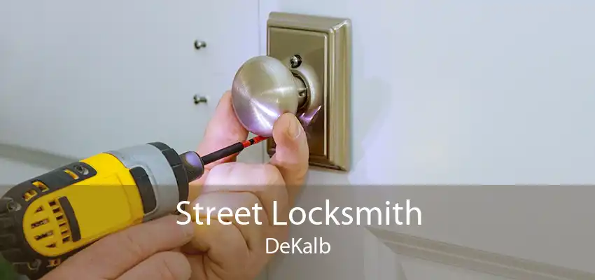 Street Locksmith DeKalb