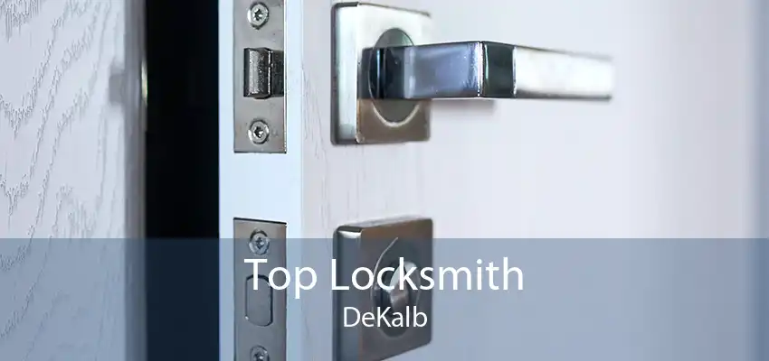Top Locksmith DeKalb